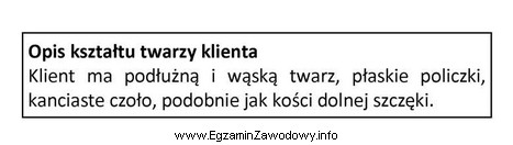 Opis dotyczy twarzy klienta o kształcie