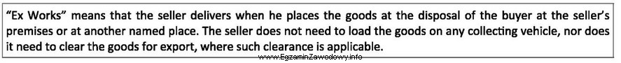 Zgodnie z zapisami formuła EXW norm INCOTERMS 2010 nakłada 