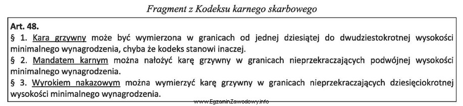 Na podstawie przepisów Kodeksu karnego skarbowego ustal, ile wynosi 