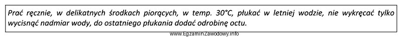 Opisany sposób konserwacji odzieży należy zastosować do