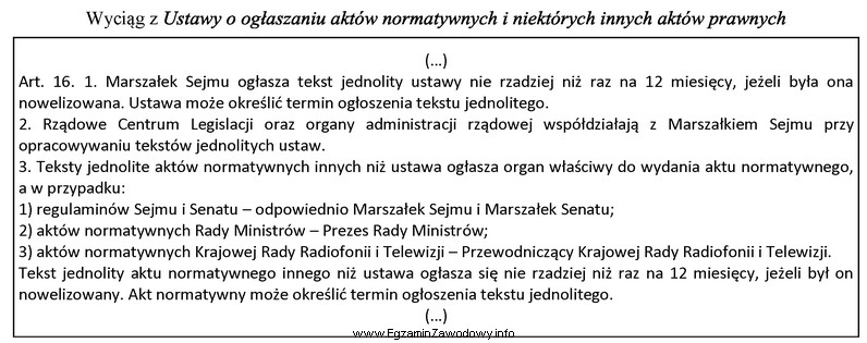 Zgodnie z zamieszczonym przepisem tekst jednolity rozporządzenia wydanego przez 