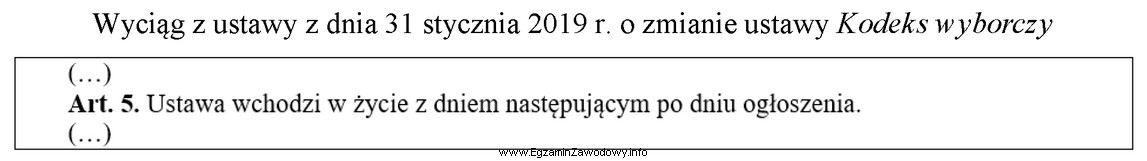 Zgodnie z przytoczonym przepisem ustawa uchwalona 31 stycznia 2019 r., a ogł