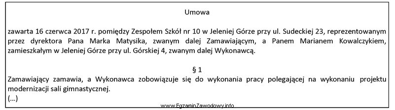 Z zamieszczonego fragmentu umowy wynika, że strony zawarły