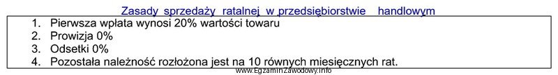 Przedsiębiorstwo handlowe stosuje przedstawione zasady sprzedaży ratalnej. Ile 