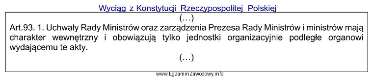 Zgodnie z przytoczonym przepisem, akt normatywny o charakterze wewnętrznym 