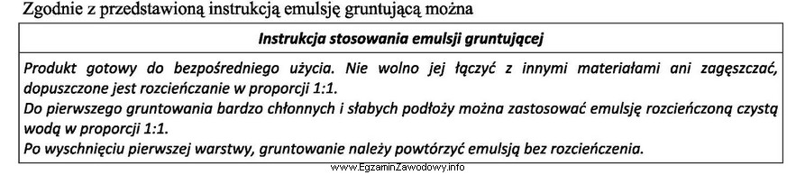 Zgodnie z przedstawioną instrukcją emulsję gruntującą można