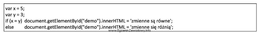 W ramce przedstawiono kod JavaScript z błędem logicznym. 