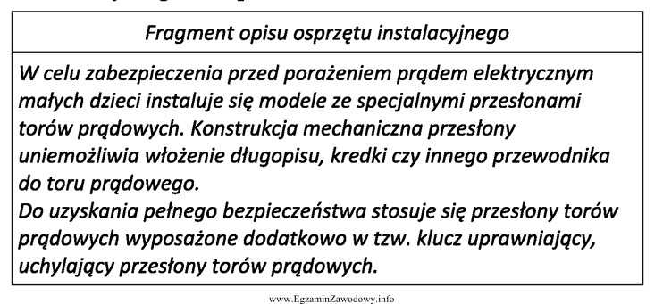 Którego osprzętu instalacyjnego dotyczy przedstawiony fragment opisu?