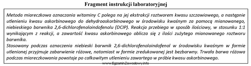 Zgodnie z zamieszczonym fragmentem instrukcji laboratoryjnej, aby oznaczyć zawartość 