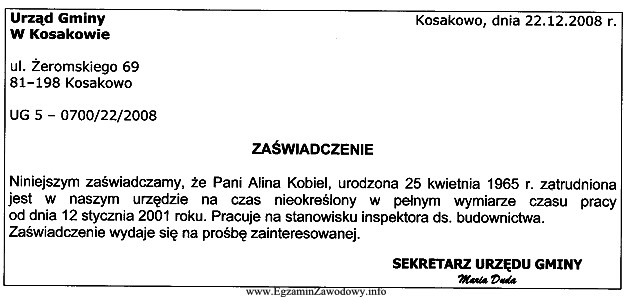 Z treści zamieszczonego zaświadczenia wynika, że Pani 