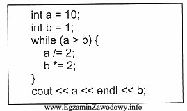 Po wykonaniu fragmentu programu zmienne a i b przyjmą odpowiednio 