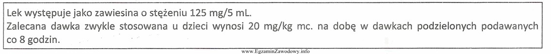 Na podstawie danych zawartych we fragmencie ulotki dziecku o masie 15 