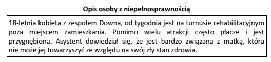 Powodem opisanego zachowania osoby z niepełnosprawnością jest